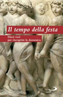 Copertina  Il tempo della festa : dieci voci per riscoprire la domenica