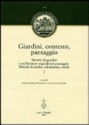 Copertina  Giardini, contesto, paesaggio : sistemi di giardini e architetture vegetali nel paesaggio : metodi di studio, valutazione, tutela