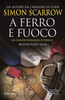 Copertina  A ferro e fuoco : revolution saga 
