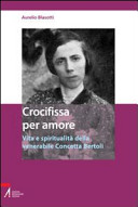 Copertina  Crocefissa per amore : vita e spiritualità della venerabile Concetta Bertoli terziaria francescana (1908-1956)