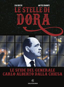 Copertina  Le stelle di Dora : le sfide del generale Carlo Alberto Dalla Chiesa