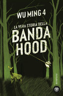 Copertina  La vera storia della Banda Hood