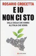 Copertina  E io non ci sto : dalla Sicilia che vorrei all'Italia che verrà