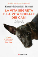 Copertina  La vita segreta e la vita sociale dei cani
