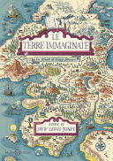 Copertina  Le terre immaginate : un atlante di viaggi letterari