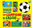 Copertina  Voglio diventare un campione di calcio
