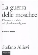 Copertina  La guerra delle moschee : l'Europa e la sfida del pluralismo religioso