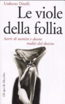 Copertina  Le viole della follia : storie di uomini e donne traditi dal destino