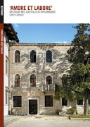 Copertina  'Amore et labore' : restauri nel castello di Spilimbergo 2017-2022