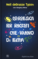 Copertina  Astrofisica per ragazzi che vanno di fretta
