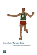 Copertina  Vincere a Roma : l'indimenticabile impresa di Abebe Bikila