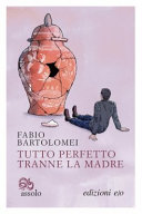 Copertina  Tutto perfetto tranne la madre