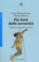 Copertina  Più forti delle avversità : individui e organizzazioni resilienti