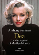 Copertina  Dea : le vite segrete di Marilyn Monroe