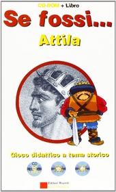 Copertina  Se fossi... Attila [risorsa elettronica] : gioco didattico a tema storico