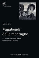 Copertina  Vagabondi delle montagne : le avventure senza confini di un alpinista tedesco