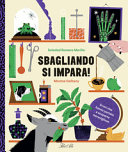 Copertina  Sbagliando si impara! : [Errori che hanno portato a scoperte meravigliose]
