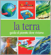 Copertina  La terra : guida al pianeta dove viviamo