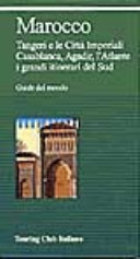 Copertina  Marocco : Tangeri e le Città imperiali, Casablanca, Agadir, l'Atlante, i grandi itinerari del Sud