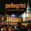 Copertina  Pellegrini : tradizioni e luoghi delle fede cristiana