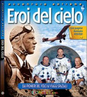 Copertina  Eroi del cielo : dai pionieri del volo ai viaggi spaziali