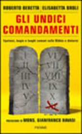 Copertina  Gli undici comandamenti : equivoci, bugie e luoghi comuni sulla Bibbia e dintorni