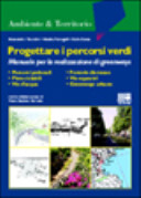 Copertina  Progettare i percorsi verdi : manuale per la realizzazione di greenways : percorsi pedonali, piste ciclabili, vie d'acqua, ferrovie dismesse, vie equestri, greenways urbane