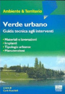 Copertina  Verde urbano : guida tecnica agli interventi : materiali e lavorazioni, impianti, tipologie arboree, manutenzioni