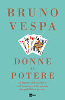 Copertina  Donne al potere : 25 signore della politica, dell'impresa e della scienza tra pubblico e privato