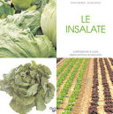 Copertina  Le insalate : [coltivazione e cure dalla semina al raccolto]