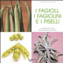 Copertina  I fagioli, i fagiolini e i piselli : [coltivazione e cure dalla semina al raccolto]