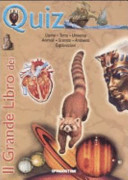 Copertina  Il grande libro dei quiz : uomo, terra, universo, animali, scienze, ambienti, esplorazioni