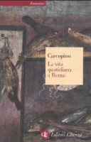 Copertina  La vita quotidiana a Roma all'apogeo dell'Impero