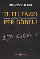 Copertina  Tutti pazzi per Gödel! : la guida completa al Teorema di incompletezza