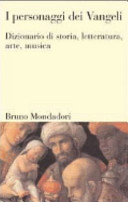 Copertina  I personaggi dei Vangeli : dizionario di storia, letteratura, arte e musica