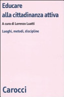 Copertina  Educare alla cittadinanza attiva : luoghi, metodi, discipline