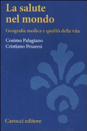 Copertina  La salute nel mondo : geografia medica e qualità della vita