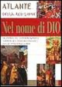 Copertina  Nel nome di Dio : la storia dei comportamenti individuali e sociali guidati dallo spirito religioso