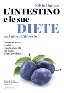 Copertina  L'intestino e le sue diete : curare stomaco e colon con gli alimenti più adatti a ogni problema