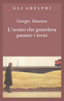 Copertina  L'uomo che guardava passare i treni