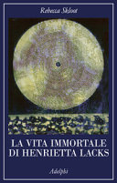 Copertina  La vita immortale di Henrietta Lacks
