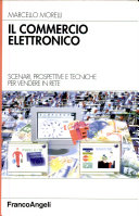 Copertina  Il commercio elettronico : scenari, prospettive e tecniche per vendere in rete