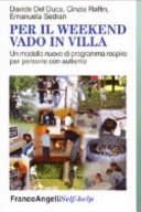 Copertina  Per il weekend vado in villa : un modello nuovo di programma respiro per persone con autismo