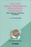 Copertina  Atlante della mediazione linguistico culturale : nuove mappe per la professione di mediatore