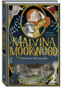 Copertina  Malvina Moorwood : il mistero del castello