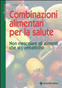 Copertina  Combinazioni alimentari per la salute : non mescolare gli alimenti che si combattono : uno sguardo nuovo al metodo Hay