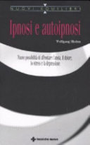 Copertina  Ipnosi e autoipnosi : Nuove possibilità di affrontare l'ansia, il dolore, lo stress e la depressione