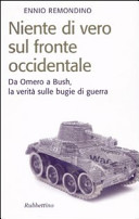 Copertina  Niente di vero sul fronte occidentale : da Omero a Bush, la verità sulle bugie di guerra