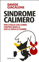 Copertina  Sindrome Calimero : per l'Italia che corre contro quella che le sega le gambe
