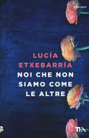 Copertina  Noi che non siamo come le altre : romanzo